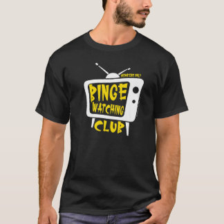 Binge Watching Club Member Only Tv Streaming Yello T-Shirt