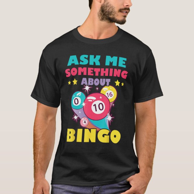 Bingo Balls Ask Me Something About Bingo Gambling  T-Shirt (Vorderseite)