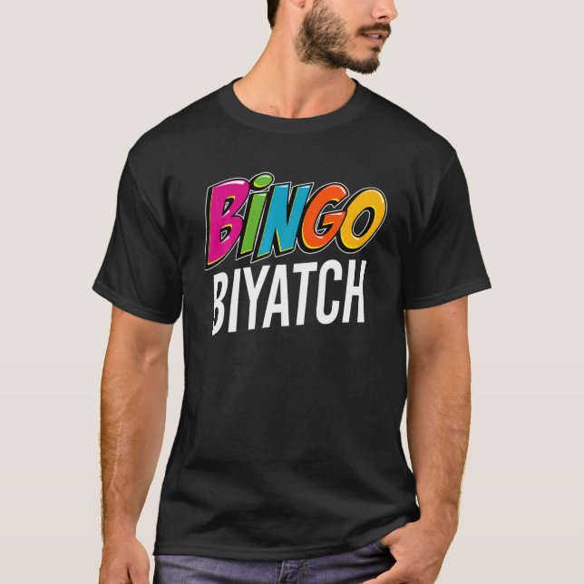 Bingo Biyatch Funny Bingo Player Game Lover Gesche T-Shirt (Vorderseite)