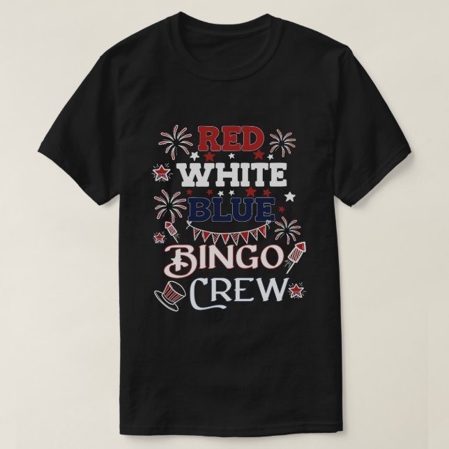 Bingo Crew Red White Blue Amerikanische Unabhängig T-Shirt (Design vorne)