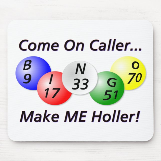 Bingo! Gekommen auf Anrufer, lassen Sie MICH Mousepad (Vorne)