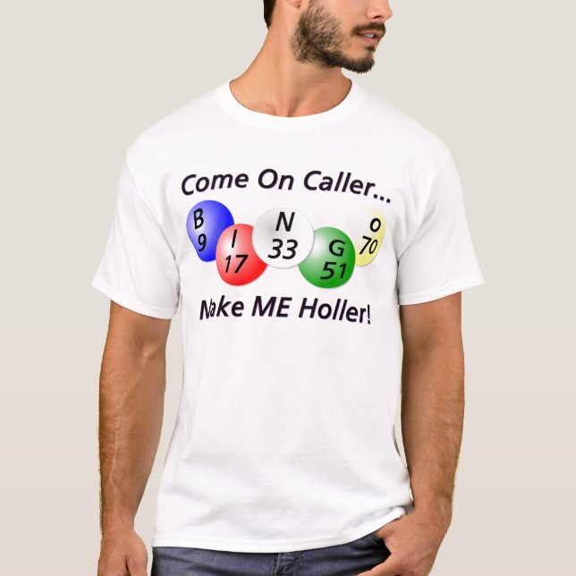 Bingo! Gekommen auf Anrufer, lassen Sie MICH T-Shirt (Vorderseite)