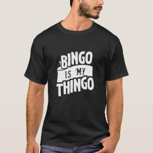 Bingo ist mein Thingo für Bingo-Callers T-Shirt