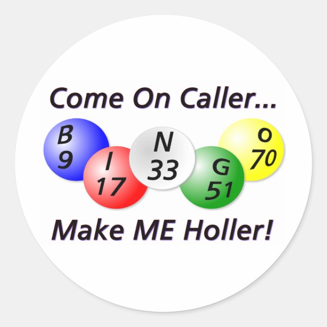 Bingo! Komm schon Anrufer, mach mir Holler! Runder Aufkleber (Vorderseite)