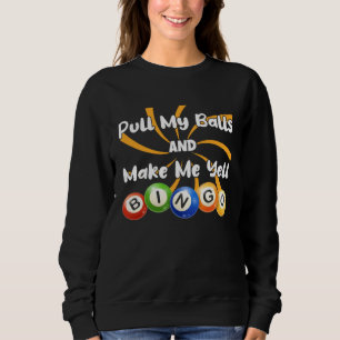 Bingo-König Lass mich Bingo für Papa Mama brüllen Sweatshirt