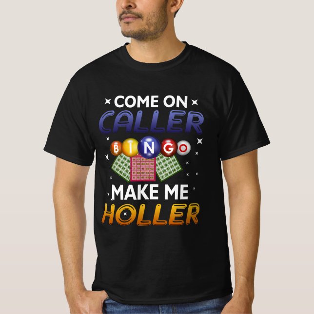 Bingo Lottery Game Lucky Spieler kommen auf Caller T-Shirt (Vorderseite)