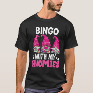 Bingo Mit Meinen Gnomies Frauen Männer Lustiger Bi T-Shirt