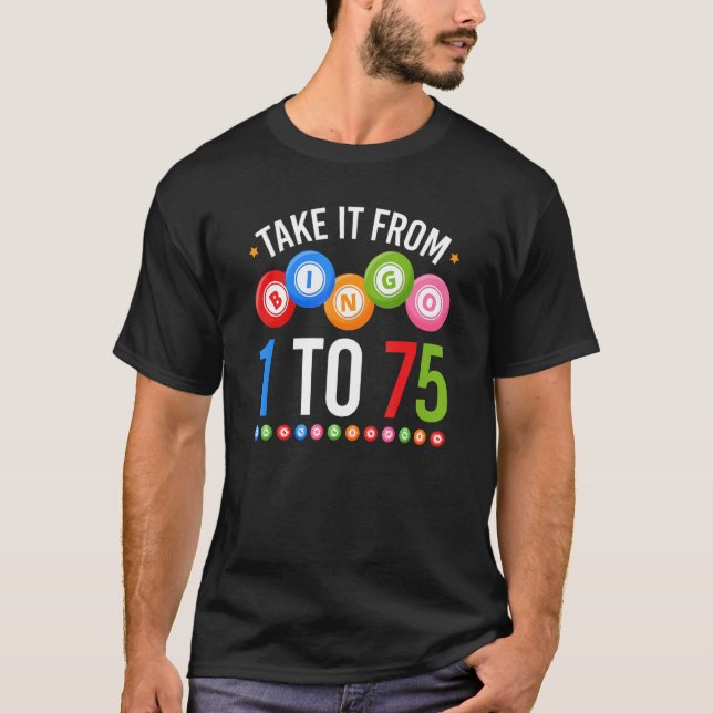 Bingo nimmt es von 1 bis 75 Bingo Player T-Shirt (Vorderseite)