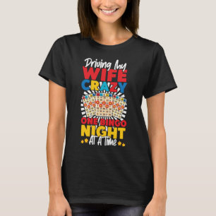 Bingo Player Ehefrau treibt meine Ehefrau verrückt T-Shirt