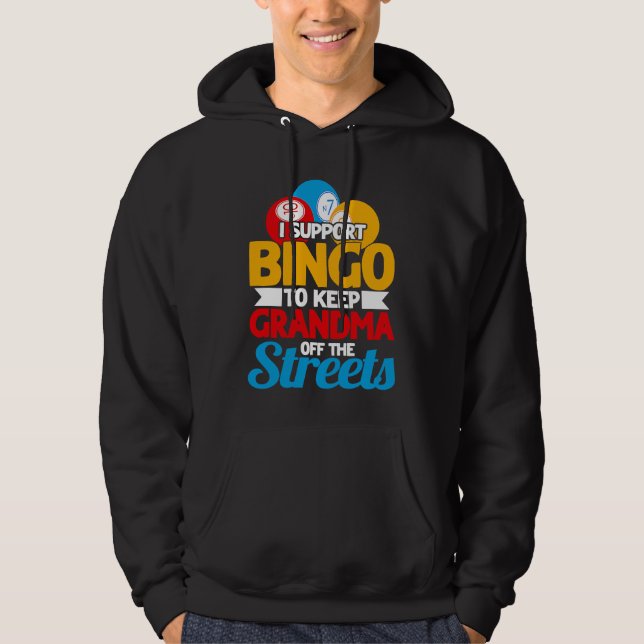 Bingo Player I Support Bingo To Keep Grandma Off T Hoodie (Vorderseite)