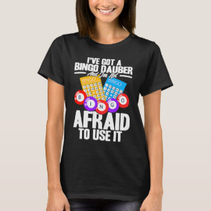 Bingo Player Ich habe eine Bingo Dauber Got T-Shirt