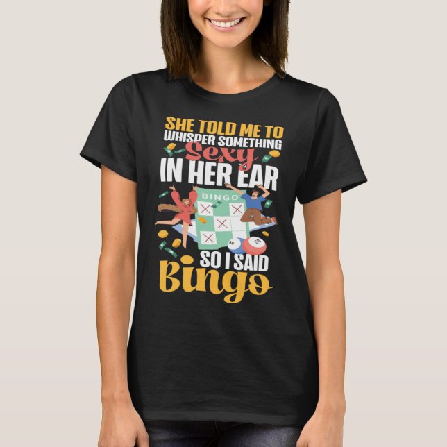 Bingo Player Ironic Sarcastic She Told Me To Whisp T-Shirt (Vorderseite)