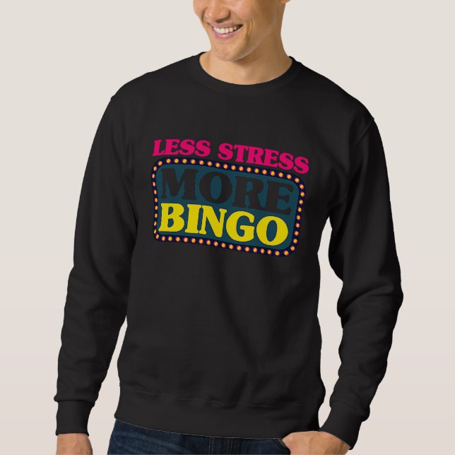Bingo Player Less Stress More Bingo Sweatshirt (Vorderseite)