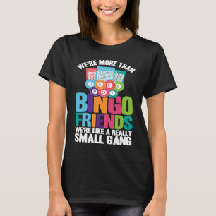 Bingo Player Wir sind mehr als Bingo-Freunde T-Shirt