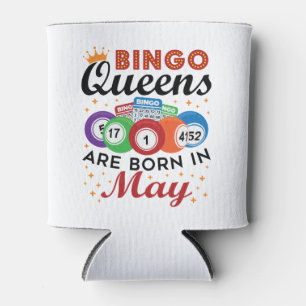 Bingo Queens ist im Mai Geboren Dosenkühler