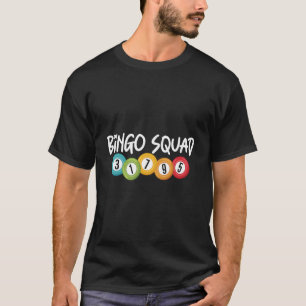 Bingo Squad Team Player Funny Lucky Bingo Lovers W T-Shirt