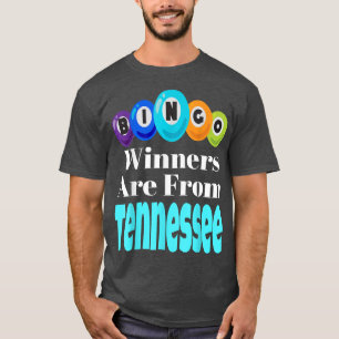 Bingosieger kommen aus Tennessee T-Shirt