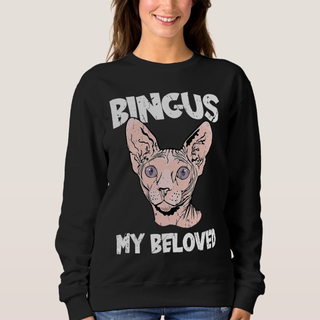 Bingus My Beloved Hairless Sphinx Cat  Adorable Sp Sweatshirt (Vorderseite)