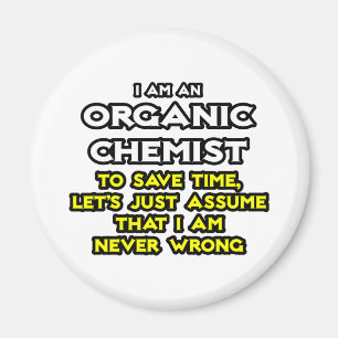 Bio Chemist...Nehmen Sie an, ich bin nie falsch. Magnet