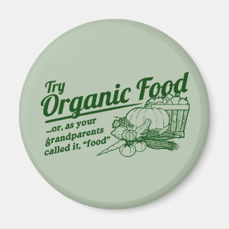 Bio Essen - Ihre Großeltern nannten es "Essen" Magnet