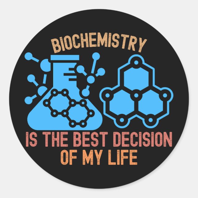 Biochemie ist die beste Entscheidung meines Lebens Runder Aufkleber (Vorderseite)