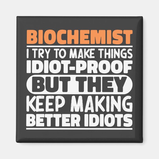 Biochemikerin Ich versuche, Dinge Cool zu machen L Magnet (Vorne)