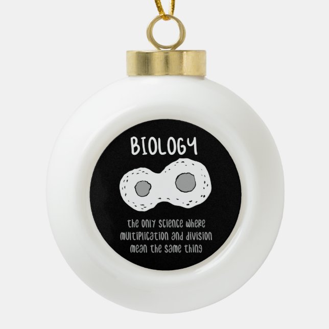 Biologie - Biologie - das einzige Geschenk der Wis Keramik Kugel-Ornament (Vorderseite)