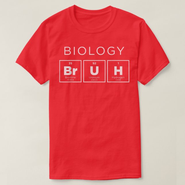Biologie Bruh Funny Periodic Table of Elements Sci T-Shirt (Design vorne)