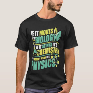 Biologie funktioniert Chemie stinkt Physik funktio T-Shirt