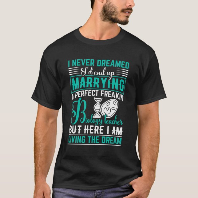 Biologielehrer Geschenke aus der Ehefrau Perfekter T-Shirt (Vorderseite)