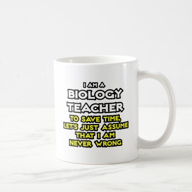 Biologielehrer ... Nehmen Sie an, ich habe nie Unr Kaffeetasse (Rechts)