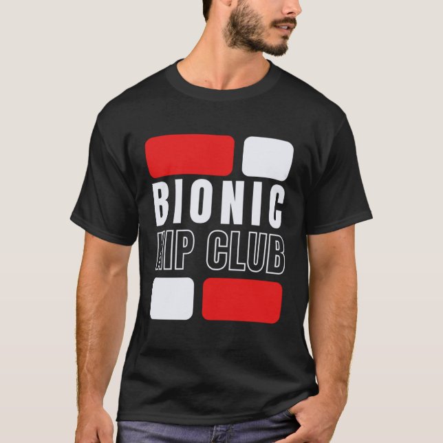 Bionic Hip Club  Hüftersatzoperation T-Shirt (Vorderseite)