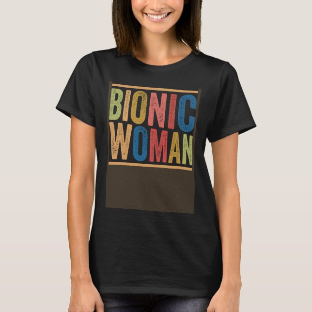 Bionic Woman Injury Accident Broken Hip Leg Arm Su T-Shirt (Vorderseite)