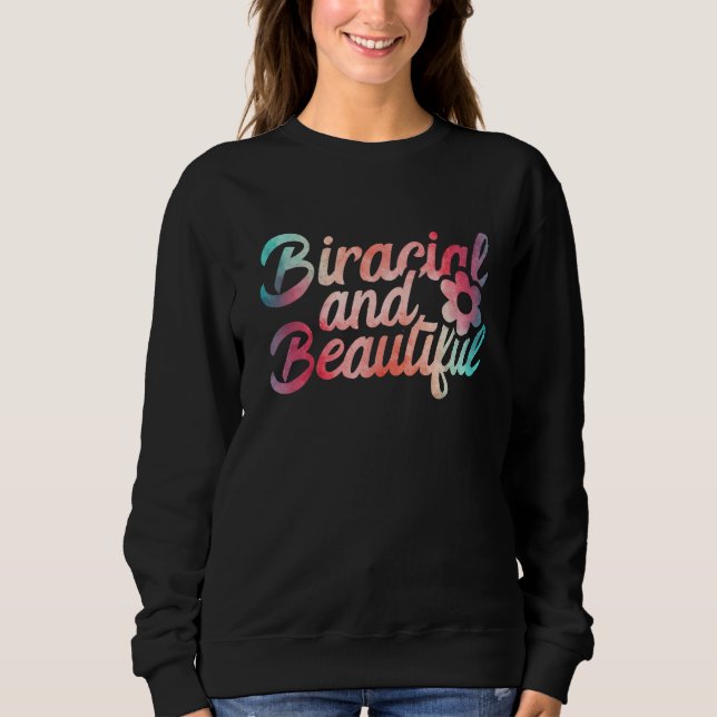 Biracial And Beautiful Feminist Multircial 1 Sweatshirt (Vorderseite)