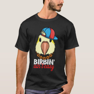 Birbing Ain nicht leicht Papagei I Gelbe Lutino Mö T-Shirt