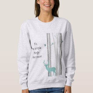 Birch Trees Deer Inspirational Zitat Sweatshirt