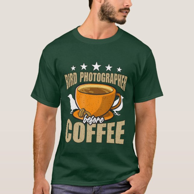 Bird Fotograf vor Vogelbeobachtung Coffee Liebe T-Shirt (Vorderseite)