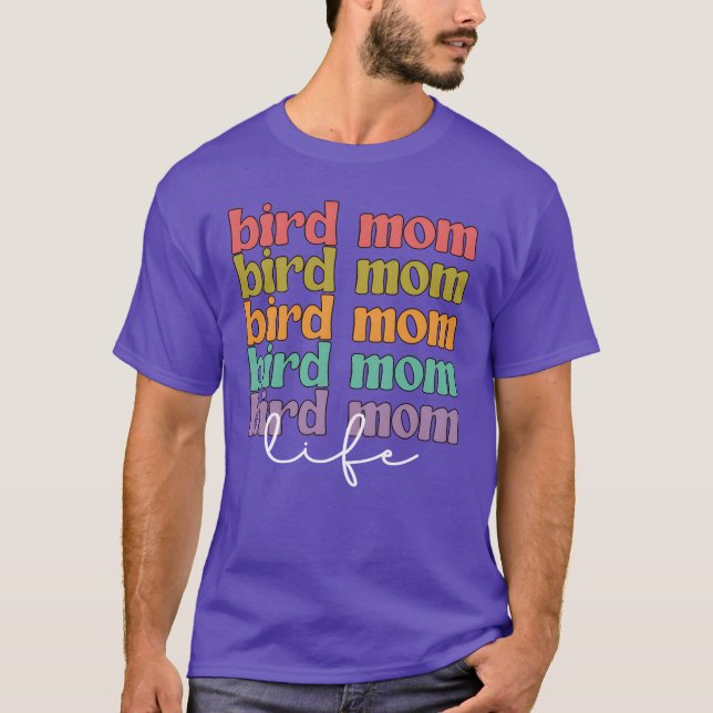 Bird Mama Life Bird Owner Bird Mother Bird Mama T-Shirt (Vorderseite)