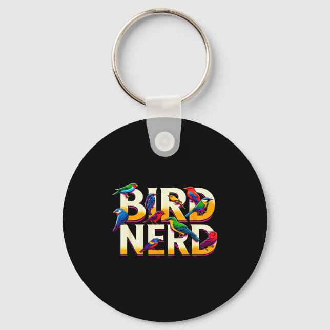 Bird Nerd Funny Birdwatching Birdwatcher Bird Love Schlüsselanhänger (Vorderseite)