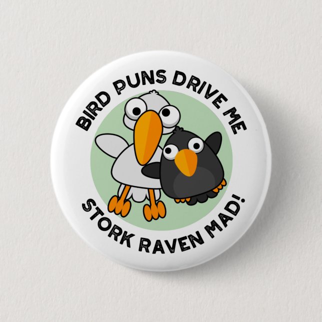 Bird Puns fahren Stork Raven Mad Funny Puff Button (Vorderseite)