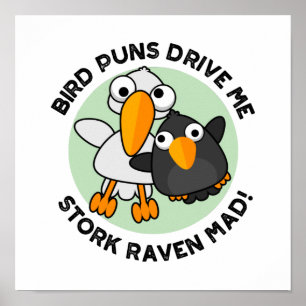 Bird Puns fahren Stork Raven Mad Funny Puff Poster
