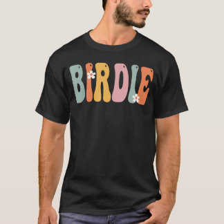Birdie Retro Groovy Print Mom Cute Mothers Day Fun T-Shirt