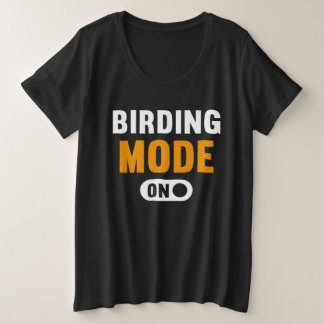 Birding Mode on Große Größe T-Shirt