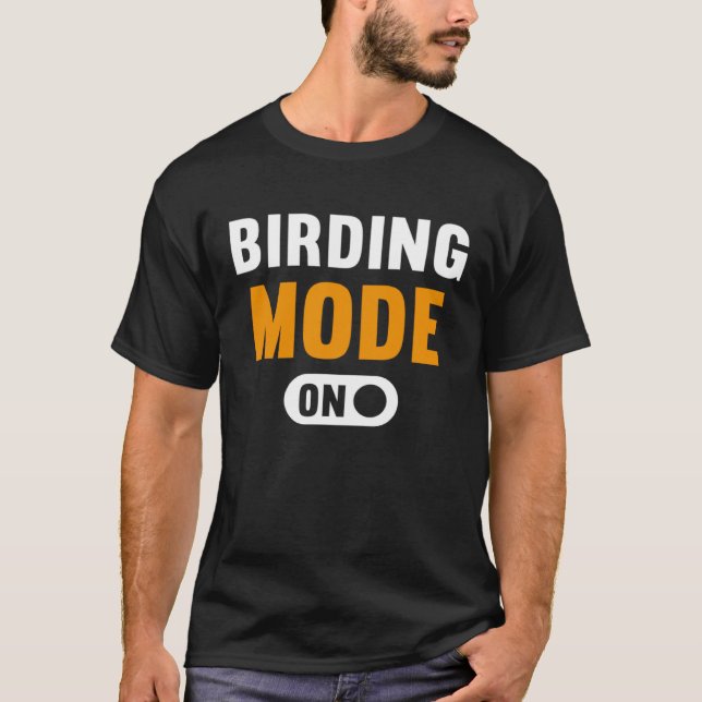 Birding Mode on T-Shirt (Vorderseite)