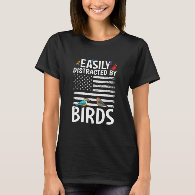 Birdwatcher Easily distracted by Birds Crazy Birde T-Shirt (Vorderseite)