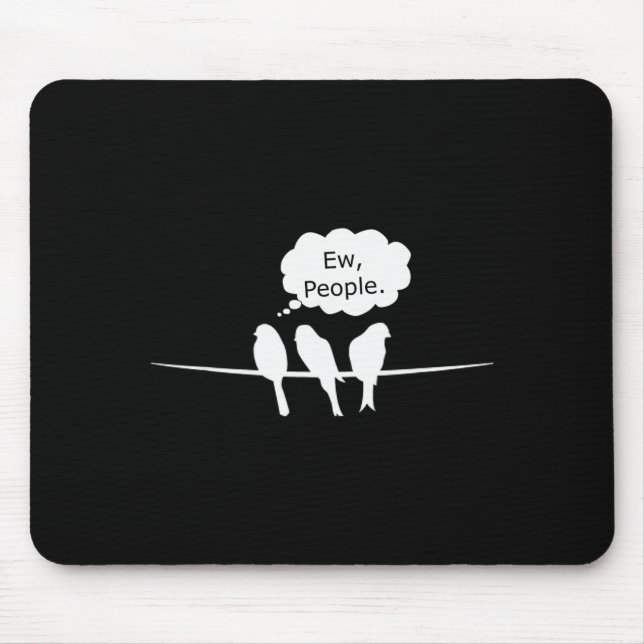 Birdwatching Funny Ew, People Birds Hobby Birding  Mousepad (Vorne)