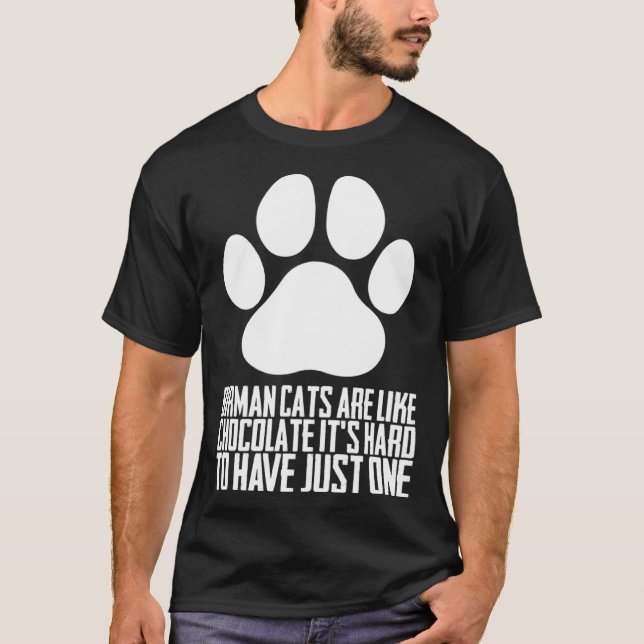 Birman cats are like chocolate its hard to have ju T-Shirt (Vorderseite)