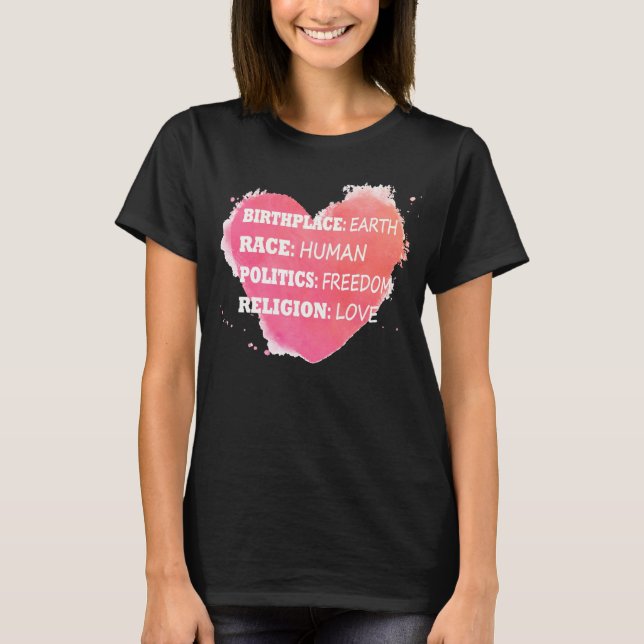 Birth Place Earth Race Human Freedom T - Shirt (Vorderseite)
