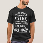 Birthday Brother von Sister T-Shirt<br><div class="desc">Geburtstag Bruder von Schwester.</div>