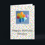 Birthday Card farbige Ballons für Brother Karte<br><div class="desc">Erstellt aus einem Original Studio Porto Sabbia Foto! Diese farbige Balloons-Geburtstagskarte ist als altersspezifische Karte im Alter von 1 bis 12 Jahren,  in verschiedenen Sprachen,  für verschiedene spezifische (Familien-)Beziehungen und als Geburtstagsparty-Einladung erhältlich.</div>
